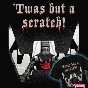 Daily_Deal_Shirts 'Twas But A Scratch 'Twas But A Scratch