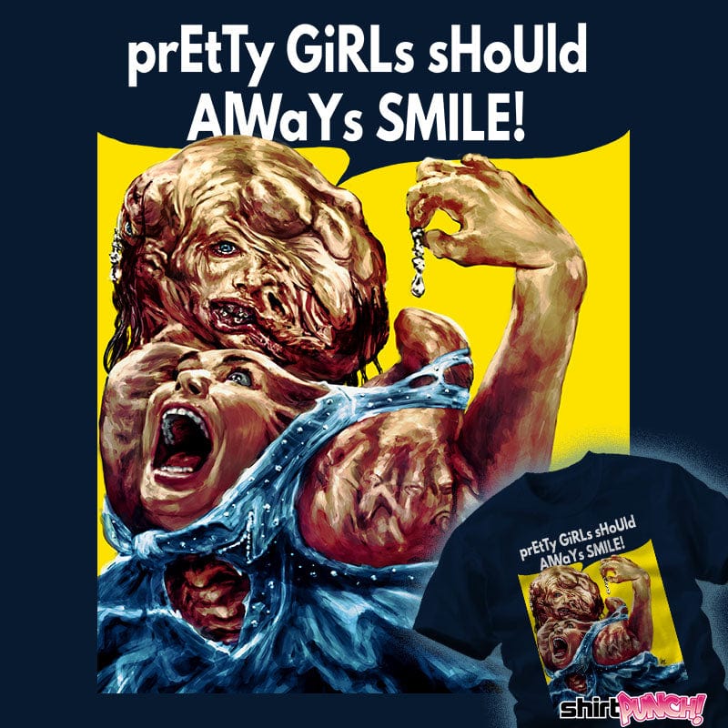 Daily_Deal_Shirts Pretty Girls Should Always Smile! Pretty Girls Should Always Smile!