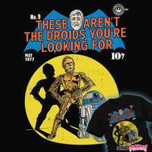 Load image into Gallery viewer, Daily_Deal_Shirts These Aren&#39;t The Droids You&#39;re Looking For
