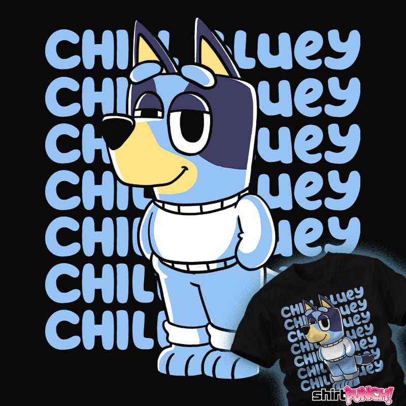 Daily_Deal_Shirts Chill Blue Heeler Chill Blue Heeler