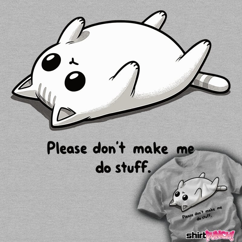 Daily_Deal_Shirts Please Don't Make Me Do Stuff