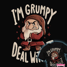 Load image into Gallery viewer, Daily_Deal_Shirts I&#39;m Grumpy Deal With It I&#39;m Grumpy Deal With It
