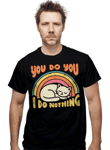 Daily_Deal_Shirts You Do You - I Do Nothing You Do You - I Do Nothing