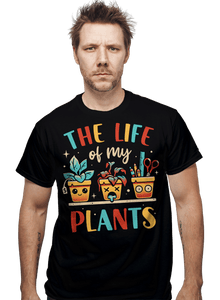 Shirts The Life Of My Plants The Life Of My Plants