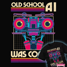 Load image into Gallery viewer, Daily_Deal_Shirts Old School Ai Was Cooler Old School Ai Was Cooler
