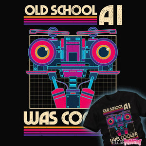 Daily_Deal_Shirts Old School Ai Was Cooler Old School Ai Was Cooler