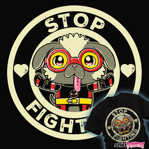 Secret_Shirts Stop Fighting Stop Fighting