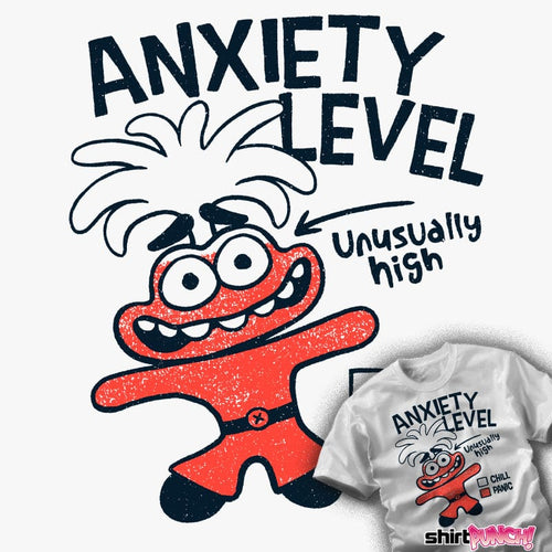 Secret_Shirts Anxiety Level High