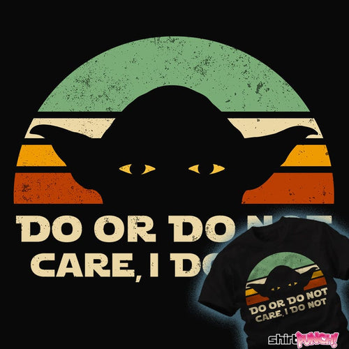 Daily_Deal_Shirts Care, I Do Not Care, I Do Not