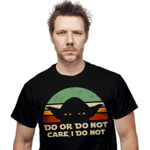 Load image into Gallery viewer, Daily_Deal_Shirts Care, I Do Not Care, I Do Not
