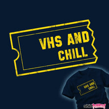 Load image into Gallery viewer, Secret_Shirts VHS And Chill VHS And Chill
