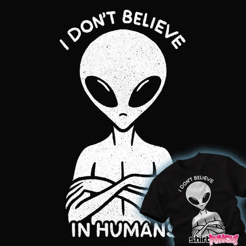 Secret_Shirts I Don't Believe In Humans