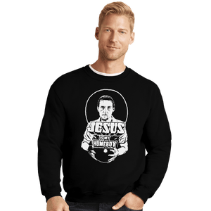 Shirts Crewneck Sweater, Unisex / Small / Black Jesus is My Homeboy