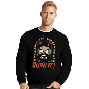 Secret_Shirts Crewneck Sweater, Unisex / Small / Black Burn-it Billy