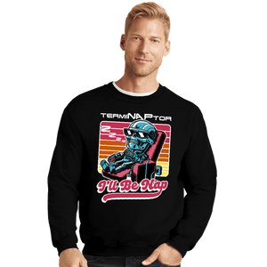 Secret_Shirts Crewneck Sweater, Unisex / Small / Black The Terminaptor