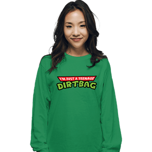 Secret_Shirts Long Sleeve Shirts, Unisex / Small / Irish Green Teenage Dirtbag