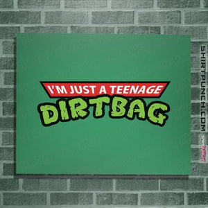 Secret_Shirts Posters / 4"x6" / Irish Green Teenage Dirtbag