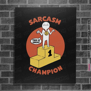 Secret_Shirts Posters / 4"x6" / Black Sarcasm Champion