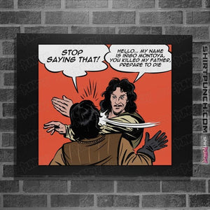 Daily_Deal_Shirts Posters / 4"x6" / Black Montoya Slap