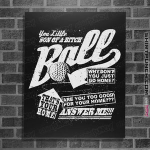 Shirts Posters / 4"x6" / Black Go Home Ball