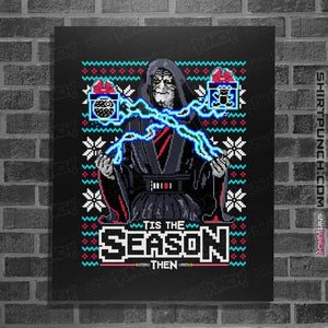 Daily_Deal_Shirts Posters / 4"x6" / Black Tis The Season Then