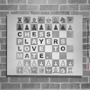 Shirts Posters / 4"x6" / White Chess Players Love to Mate