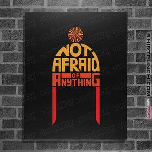 Secret_Shirts Posters / 4"x6" / Black Not Afraid Of Anything