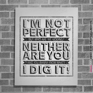 Shirts Posters / 4"x6" / White Not Perfect