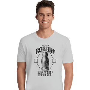 Shirts Premium Shirts, Unisex / Small / White They See Me Robbin'