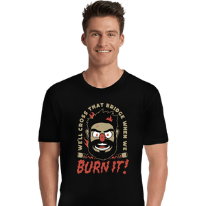 Secret_Shirts Premium Shirts, Unisex / Small / Black Burn-it Billy