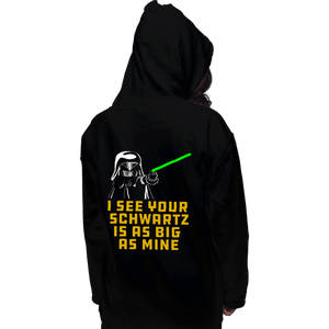 Secret_Shirts Pullover Hoodies, Unisex / Small / Black I See your Schwartz Is As Big As Mine!