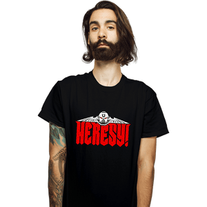 Secret_Shirts T-Shirts, Unisex / Small / Black Heresy!