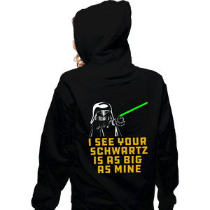 Secret_Shirts Zippered Hoodies, Unisex / Small / Black I See your Schwartz Is As Big As Mine!